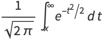 1/(sqrt(2pi))int_x^inftye^(-t^2/2)dt