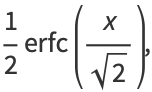 1/2[1-erf(x/(sqrt(2)))],