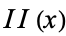 AdjustmentBox[I, BoxMargins -> {{0.13913, -0.13913}, {-0.5, 0.5}}]I(x)