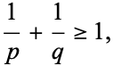  1/p+1/q>=1, 