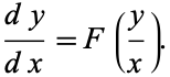  (dy)/(dx)=F(y/x). 