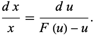  (dx)/x=(du)/(F(u)-u). 