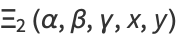 Xi_2(alpha,beta,gamma,x,y)