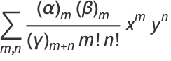 sum_(m,n)((alpha)_m(beta)_m)/((gamma)_(m+n)m!n!)x^my^n