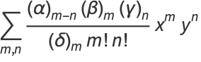 sum_(m,n)((alpha)_(m-n)(beta)_m(gamma)_n)/((delta)_mm!n!)x^my^n