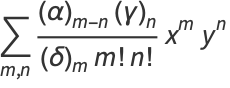 sum_(m,n)((alpha)_(m-n)(gamma)_n)/((delta)_mm!n!)x^my^n
