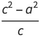 (c^2-a^2)/c