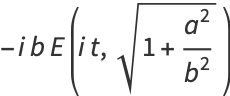 -ibE(it,sqrt(1+(a^2)/(b^2)))