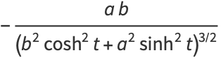 -(ab)/((b^2cosh^2t+a^2sinh^2t)^(3/2))