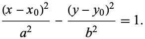  ((x-x_0)^2)/(a^2)-((y-y_0)^2)/(b^2)=1. 