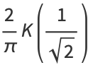 2/piK(1/(sqrt(2)))