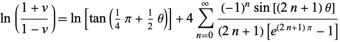  ln((1+v)/(1-v))=ln[tan(1/4pi+1/2theta)]+4sum_(n=0)^infty((-1)^nsin[(2n+1)theta])/((2n+1)[e^((2n+1)pi)-1]) 