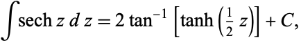  intsechzdz=2tan^(-1)[tanh(1/2z)]+C, 