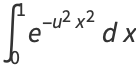 int_0^1e^(-u^2x^2)dx