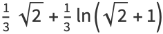 1/3sqrt(2)+1/3ln(sqrt(2)+1)