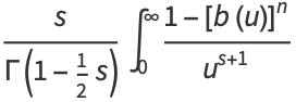 s/(Gamma(1-1/2s))int_0^infty(1-[b(u)]^n)/(u^(s+1))