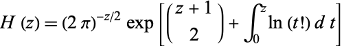  H(z)=(2pi)^(-z/2)exp[(z+1; 2)+int_0^zln(t!)dt] 