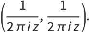 (1/(2piiz),1/(2piiz)).