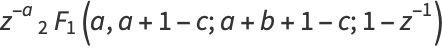 z^(-a)_2F_1(a,a+1-c;a+b+1-c;1-z^(-1))
