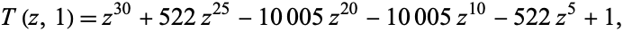  T(z,1)=z^(30)+522z^(25)-10005z^(20)-10005z^(10)-522z^5+1, 