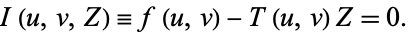  I(u,v,Z)=f(u,v)-T(u,v)Z=0. 