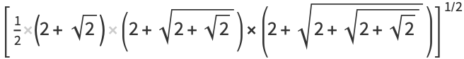 [1/2(2+sqrt(2))(2+sqrt(2+sqrt(2)))×(2+sqrt(2+sqrt(2+sqrt(2))))]^(1/2)