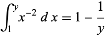  int_1^yx^(-2)dx=1-1/y 