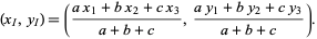  (x_I,y_I)=((ax_1+bx_2+cx_3)/(a+b+c),(ay_1+by_2+cy_3)/(a+b+c)). 