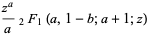 (z^a)/a_2F_1(a,1-b;a+1;z)