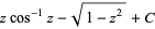 zcos^(-1)z-sqrt(1-z^2)+C