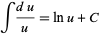 int(du)/u=lnu+C