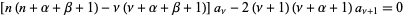 [n(n+alpha+beta+1)-nu(nu+alpha+beta+1)]a_nu-2(nu+1)(nu+alpha+1)a_(nu+1)=0