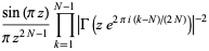 (sin(piz))/(piz^(2N-1))product_(k=1)^(N-1)|Gamma(ze^(2pii(k-N)/(2N)))|^(-2)