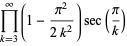 product_(k=3)^(infty)(1-(pi^2)/(2k^2))sec(pi/k)