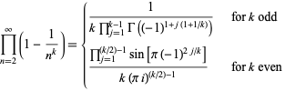  product_(n=2)^infty(1-1/(n^k))={1/(kproduct_(j=1)^(k-1)Gamma((-1)^(1+j(1+1/k))))   for k odd; (product_(j=1)^((k/2)-1)sin[pi(-1)^(2j/k)])/(k(pii)^((k/2)-1))   for k even 