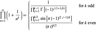  product_(n=1)^infty(1+1/(n^k))={1/(product_(j=1)^(k-1)Gamma[(-1)^(j(1+1/k))])   for k odd; (product_(j=1)^(k/2)sin[pi(-1)^((2j-1)/k)])/((pii)^(k/2))   for k even 