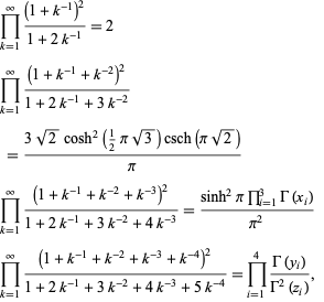  product_(k=1)^infty((1+k^(-1))^2)/(1+2k^(-1))=2
            product_(k=1)^infty((1+k^(-1)+k^(-2))^2)/(1+2k^(-1)+3k^(-2))=(3sqrt(2)cosh^2(1/2pisqrt(3))csch(pisqrt(2)))/pi
            product_(k=1)^infty((1+k^(-1)+k^(-2)+k^(-3))^2)/(1+2k^(-1)+3k^(-2)+4k^(-3))=(sinh^2piproduct_(i=1)^(3)Gamma(x_i))/(pi^2)
            product_(k=1)^infty((1+k^(-1)+k^(-2)+k^(-3)+k^(-4))^2)/(1+2k^(-1)+3k^(-2)+4k^(-3)+5k^(-4))=product_(i=1)^4(Gamma(y_i))/(Gamma^2(z_i)), 