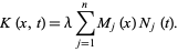  K(x,t)=lambdasum_(j=1)^nM_j(x)N_j(t). 