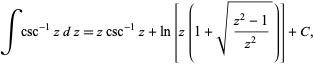  intcsc^(-1)zdz=zcsc^(-1)z+ln[z(1+sqrt((z^2-1)/(z^2)))]+C, 