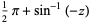 1/2pi+sin^(-1)(-z)
