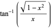 tan^(-1)((sqrt(1-x^2))/x)