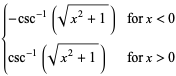 {-csc^(-1)(sqrt(x^2+1)) for x<0; csc^(-1)(sqrt(x^2+1)) for x>0