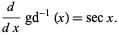  d/(dx)gd^(-1)(x)=secx. 