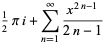 1/2pii+sum_(n=1)^(infty)(x^(2n-1))/(2n-1)