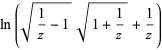 ln(sqrt(1/z-1)sqrt(1+1/z)+1/z)
