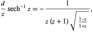  d/zsech^(-1)z=-1/(z(z+1)sqrt((1-z)/(1+z))), 