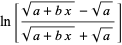 ln[(sqrt(a+bx)-sqrt(a))/(sqrt(a+bx)+sqrt(a))]