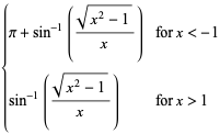 {pi+sin^(-1)((sqrt(x^2-1))/x) for x<-1; sin^(-1)((sqrt(x^2-1))/x) for x>1