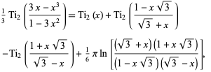  1/3Ti_2((3x-x^3)/(1-3x^2))=Ti_2(x)+Ti_2((1-xsqrt(3))/(sqrt(3)+x)) 
 -Ti_2((1+xsqrt(3))/(sqrt(3)-x))+1/6piln[((sqrt(3)+x)(1+xsqrt(3)))/((1-xsqrt(3))(sqrt(3)-x))],  