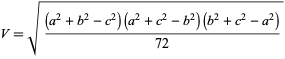  V = SQRT (((^ 2 + B ^ 2-C ^ 2) (а ^ 2 + C ^ 2-б ^ 2) (б ^ 2 + C ^ 2-^ 2)) / (72)) 